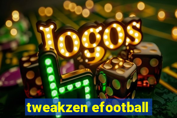 tweakzen efootball